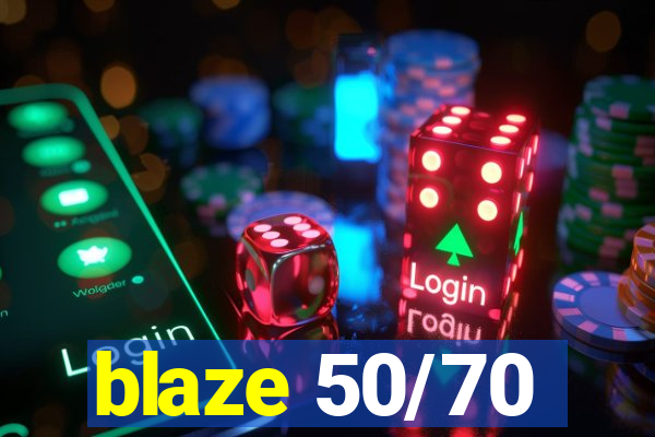 blaze 50/70