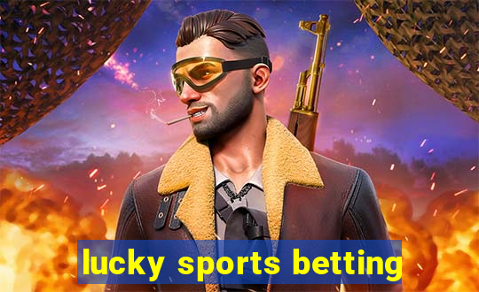 lucky sports betting