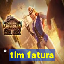 tim fatura