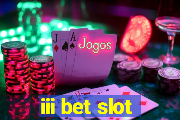 iii bet slot