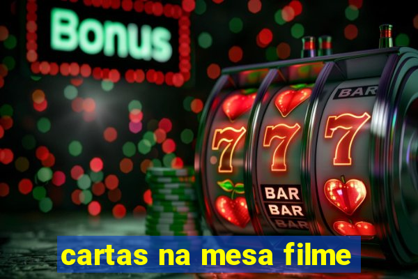 cartas na mesa filme