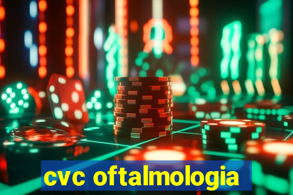 cvc oftalmologia