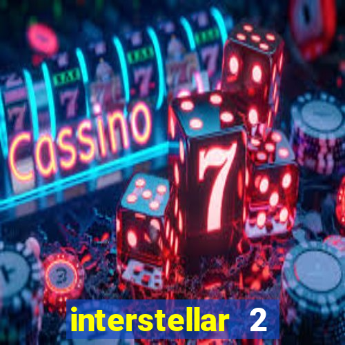 interstellar 2 operation terra 2040