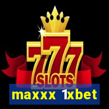 maxxx 1xbet