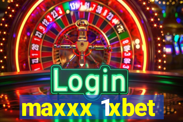 maxxx 1xbet