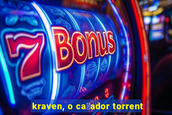 kraven, o ca莽ador torrent