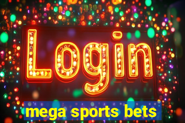 mega sports bets