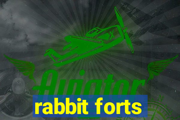 rabbit forts