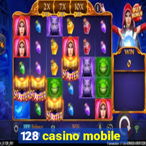 128 casino mobile