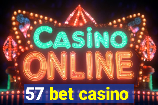 57 bet casino