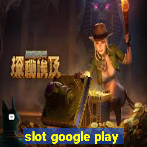 slot google play