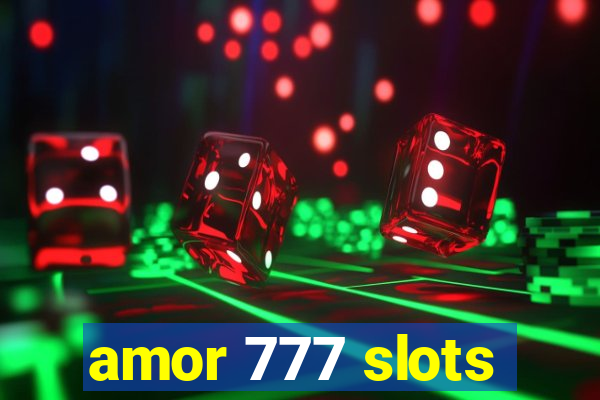 amor 777 slots