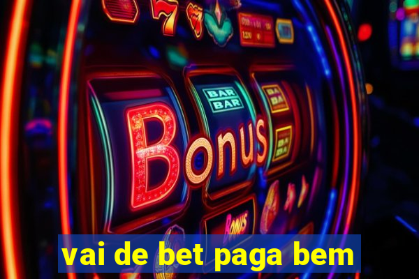 vai de bet paga bem