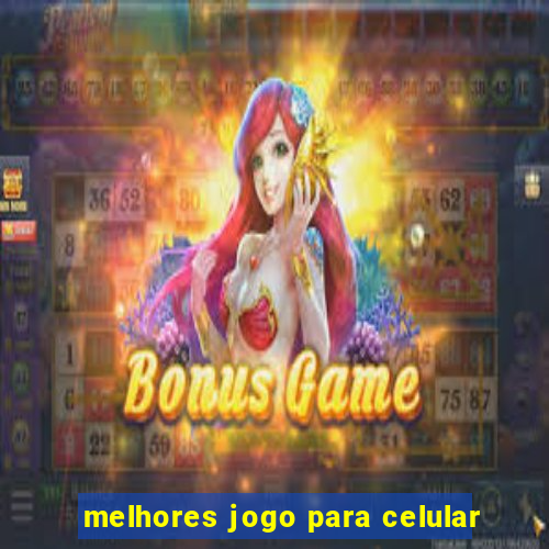 melhores jogo para celular