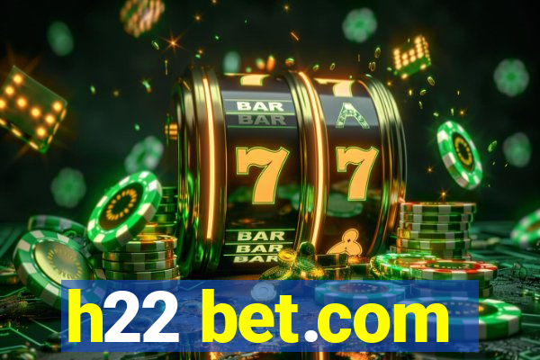 h22 bet.com