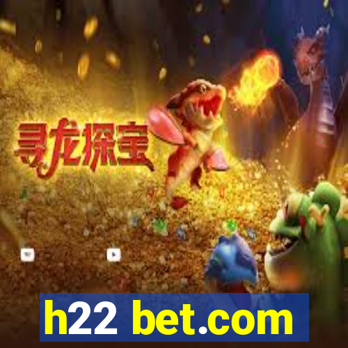 h22 bet.com