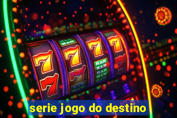 serie jogo do destino