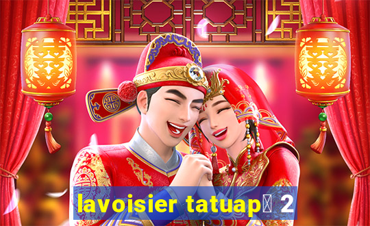 lavoisier tatuap茅 2