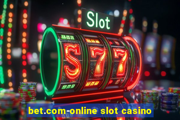 bet.com-online slot casino