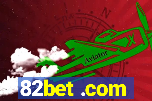 82bet .com