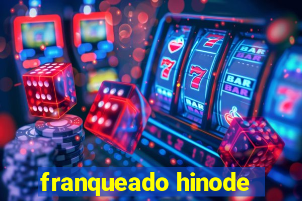 franqueado hinode