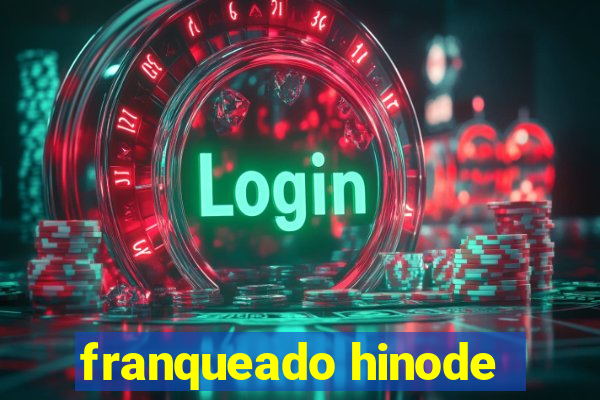 franqueado hinode