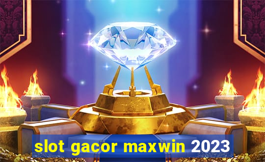 slot gacor maxwin 2023