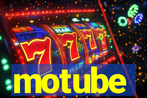 motube