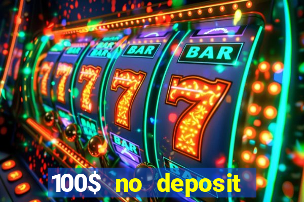 100$ no deposit bonus casino