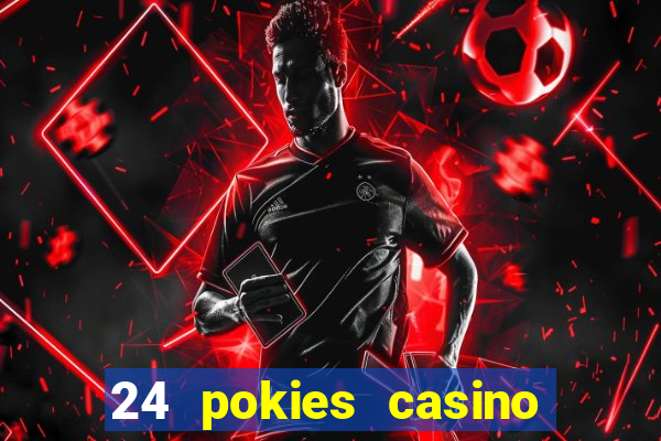 24 pokies casino play free