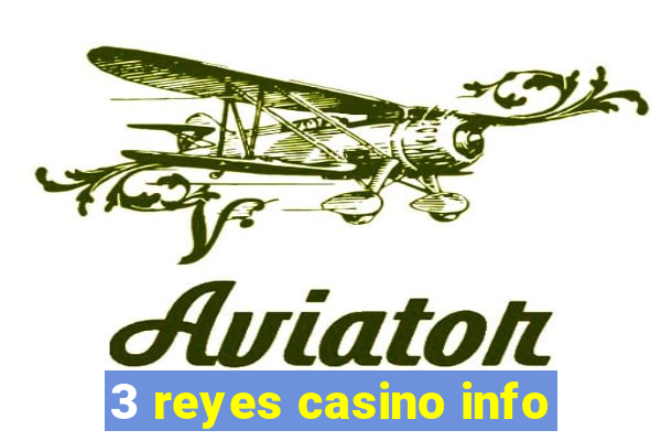 3 reyes casino info