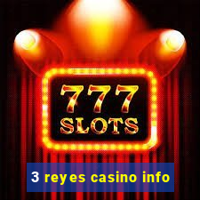 3 reyes casino info