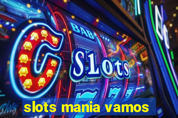 slots mania vamos