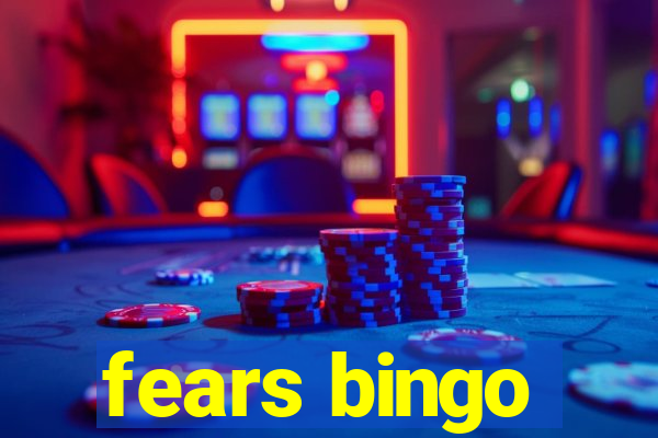 fears bingo