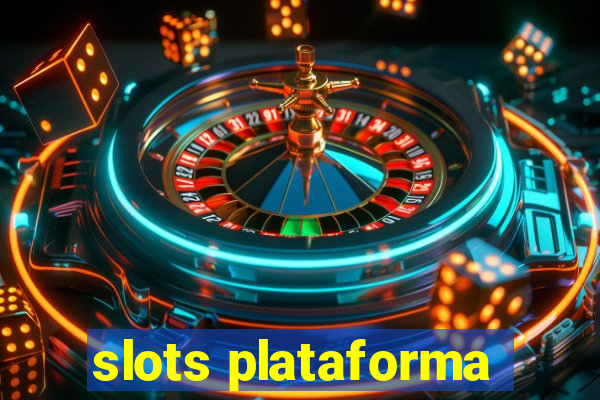 slots plataforma