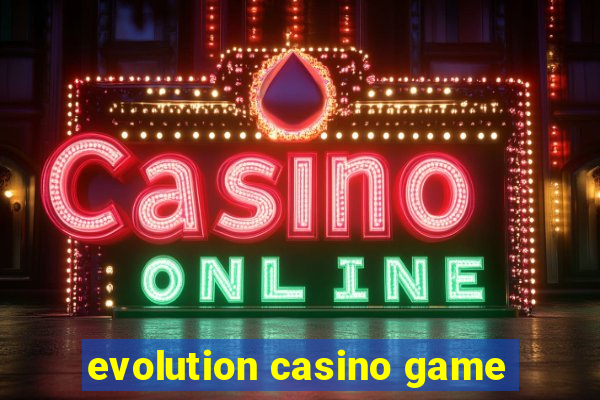 evolution casino game