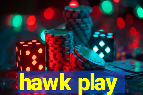 hawk play