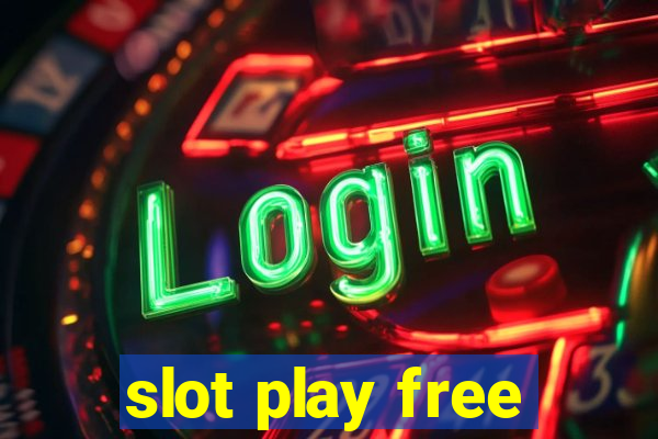 slot play free