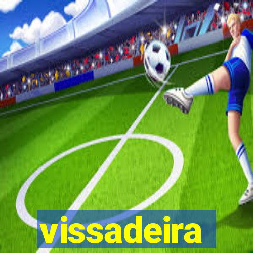 vissadeira