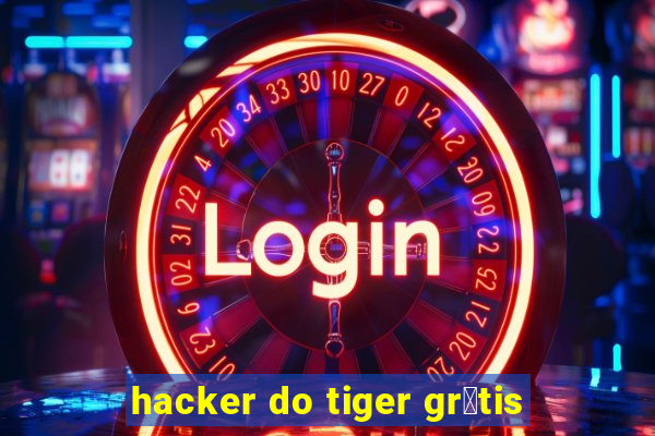 hacker do tiger gr谩tis