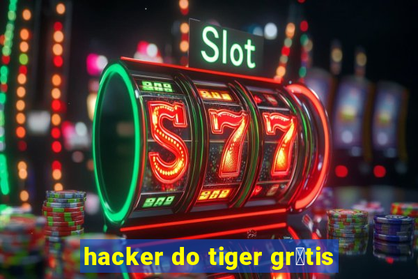 hacker do tiger gr谩tis