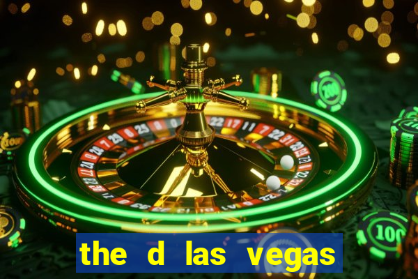 the d las vegas hotel and casino