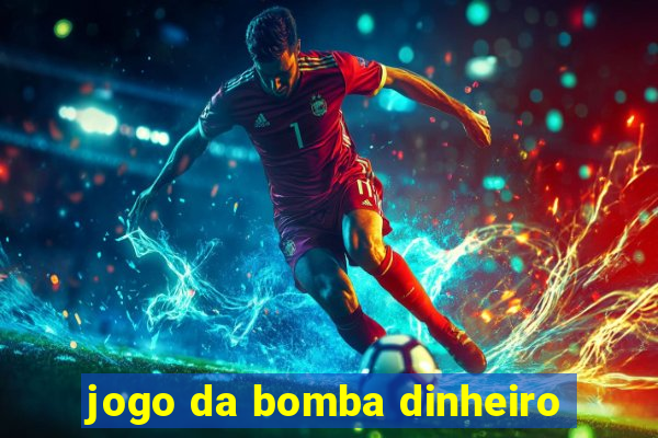 jogo da bomba dinheiro