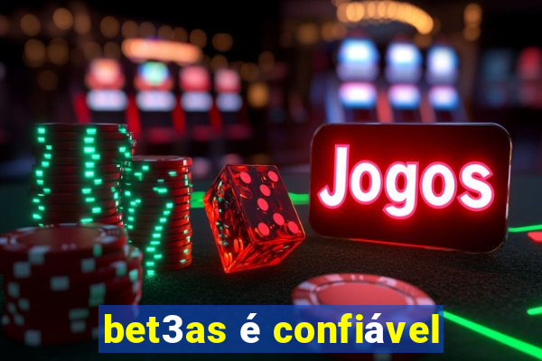 bet3as é confiável