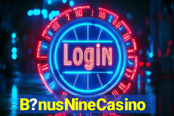 B?nusNineCasino