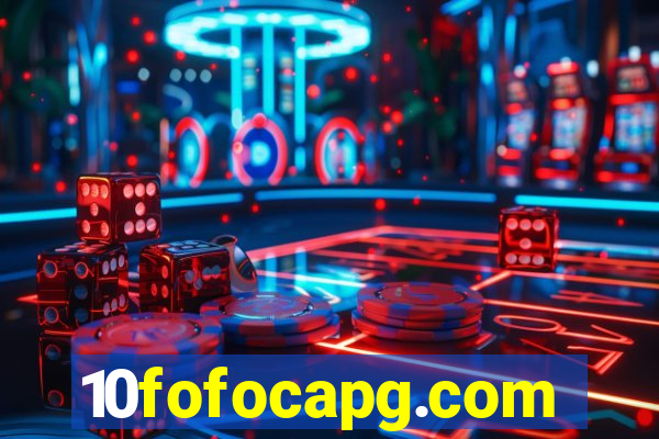 10fofocapg.com