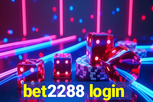 bet2288 login