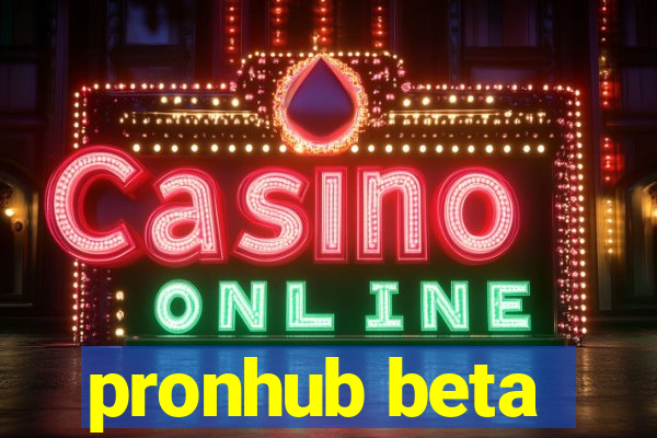 pronhub beta