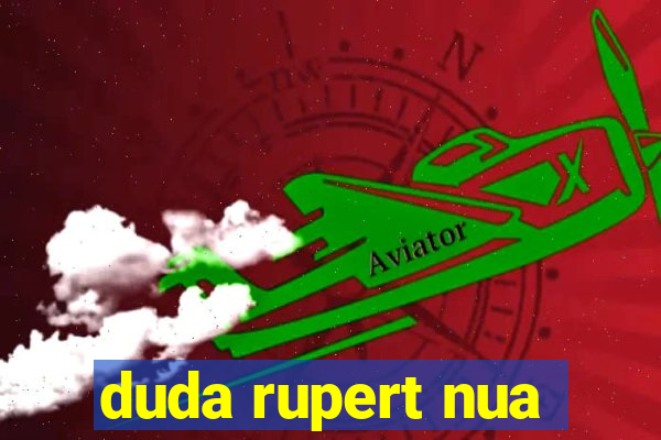 duda rupert nua