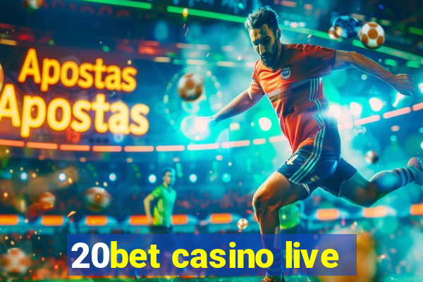 20bet casino live